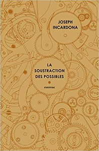 La soustraction des possibles - Joseph Incardona
