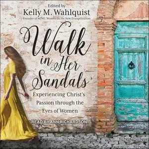 «Walk in Her Sandals» by Kelly M. Wahlquist