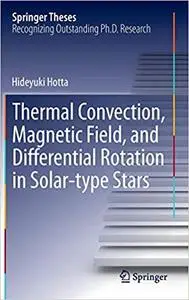 Thermal Convection, Magnetic Field, and Differential Rotation in Solar-type Stars