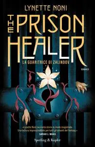 Lynette Noni - The prison healer. La guaritrice di Zalindov