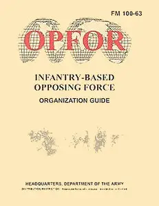 Infantry-Based Opposing Force Organization Guide (FM 100-63)