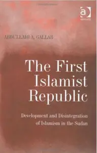 The first Islamist republic: Development and disintegration of Islamism in the Sudan (Repost)