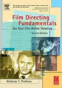 Nicholas Proferes - Film Directing Fundamentals, Second Edition: See Your Film Before Shooting [Repost]