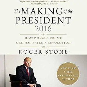The Making of the President 2016: How Donald Trump Orchestrated a Revolution [Audiobook]