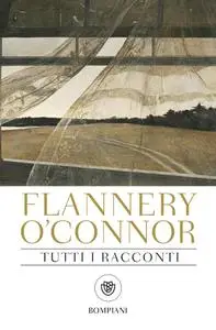Tutti i racconti - Flannery O'Connor