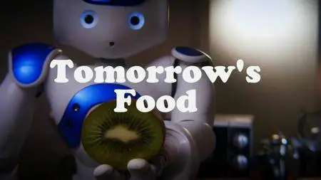 BBC - Tomorrows Food: Series 1- Part 3 (2016)
