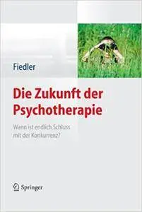 Die Zukunft der Psychotherapie: Wann ist endlich Schluss mit der Konkurrenz?