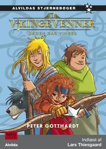 «Vikingevenner 1: Døden har vinger» by Peter Gotthardt