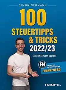 100 Steuertipps und -tricks 2022/23: Einfach Steuern sparen