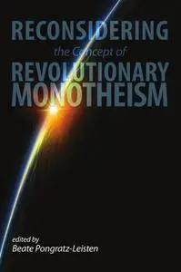 Reconsidering the Concept of Revoultionary Monotheism