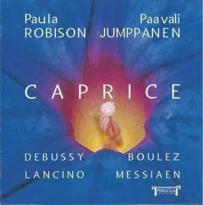 Paula Robison, Paavali Jumppanen - Caprice: Debussy, Boulez, Lancino, Messiaen (2016)