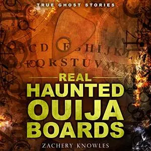 True Ghost Stories: Real Haunted Ouija Boards