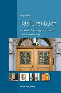 Das Türenbuch: Fachwissen für Planung und Konstruktion, 2. Auflage