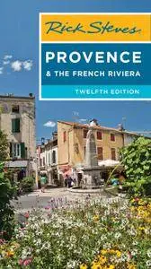 Rick Steves Provence & the French Riviera, 12th Edition