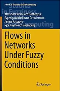 Flows in Networks Under Fuzzy Conditions (Repost)