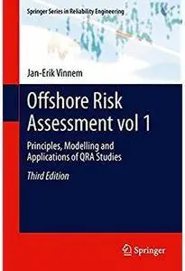 Offshore Risk Assessment vol 1: Principles, Modelling and Applications of QRA Studies (3rd edition) [Repost]