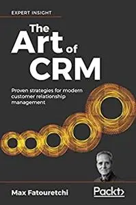 The Art of CRM: Proven strategies for modern customer relationship management (repost)