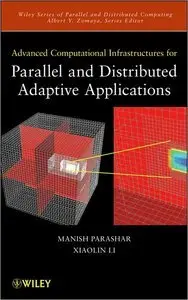Advanced Computational Infrastructures for Parallel and Distributed Adaptive Applications (Repost)