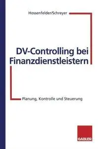 DV-Controlling bei Finanzdienstleistern: Planung, Kontrolle und Steuerung