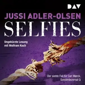 «Selfies. Der siebte Fall für Carl Mørck, Sonderdezernat Q» by Jussi Adler-Olsen