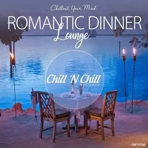 VA - Romantic Dinner Lounge (2019) {Chill 'N Chill}