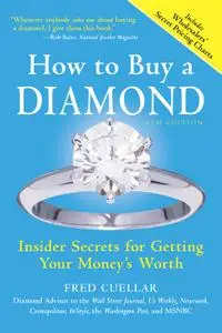 How to Buy a Diamond: Insider Secrets for Getting Your Money's Worth, 8th Edition