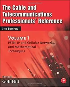 The Cable and Telecommunications Professionals' Reference, Third Edition