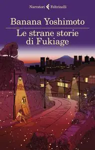 Banana Yoshimoto - Le strane storie di Fukiage