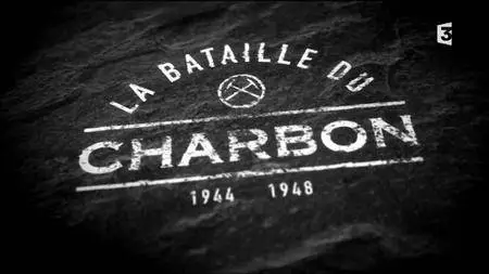 (Fr3) La bataille du charbon (2017)