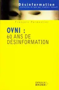 François Parmentier, Jean-Jacques Vélasco, "OVNI : 60 ans de désinformation"