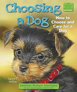 Choosing a Dog: How to Choose and Care for a Dog