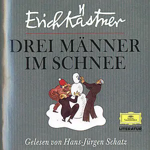 Erich Kästner - Drei Männer im Schnee
