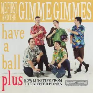 Me First And The Gimme Gimmes - Have A Ball (1997)