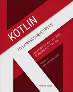 Kotlin for Android Developers: Learn Kotlin the easy way while developing an Android App, 6th Edition