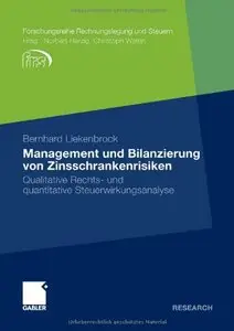 Management und Bilanzierung von Zinsschrankenrisiken: Qualitative Rechts- und quantitative Steuerwirkungsanalyse (repost)