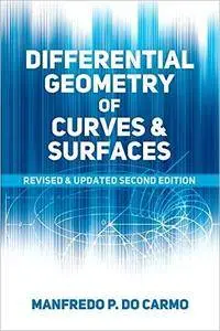 Differential Geometry of Curves and Surfaces: Revised and Updated Second Edition