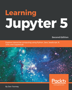 Learning Jupyter 5 Explore Interactive Computing Using Python, Java, JavaScript, R, Julia, and J...