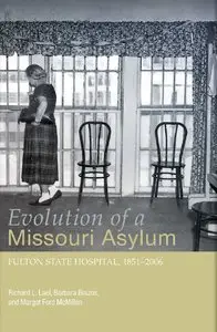 Evolution of a Missouri Asylum: Fulton State Hospital, 1851-2006 (repost)