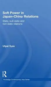 Soft Power in Japan-China Relations: State, sub-state and non-state relations (repost)