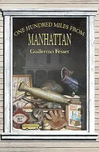 «One Hundred Miles from Manhattan» by Guillermo Fesser