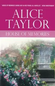 «House of Memories» by Alice Taylor
