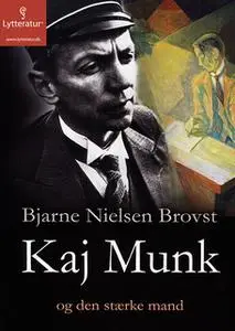 «Kaj Munk og den stærke mand» by Bjarne Nielsen Brovst