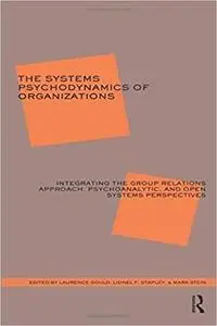 The Systems Psychodynamics of Organizations [Repost]