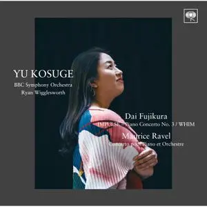 Yu Kosuge - Dai Fujikura, Impulse & Ravel, Piano Concerto No. 3 (2022) [Official Digital Download 24/192]