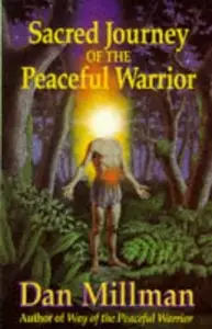 Sacred Journey of the Peaceful Warrior (Repost)