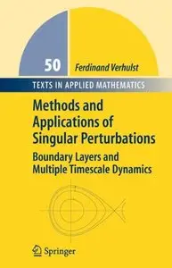 Methods and Applications of Singular Perturbations: Boundary Layers and Multiple Timescale Dynamics (Repost)