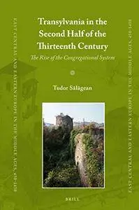 Transylvania in the Second Half of the Thirteenth Century: The Rise of the Congregational System