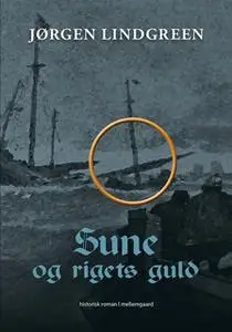 «Sune og rigets guld» by Jørgen Lindgreen