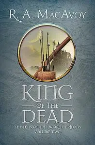 «King of the Dead» by R.A. Macavoy