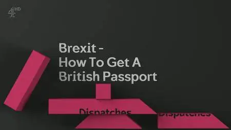 Channel 4 Dispatches - Brexit: How to get a British Passport (2017)